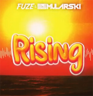 FUZE & DJ MULARSKI - RISING (ORIGINAL MIX)