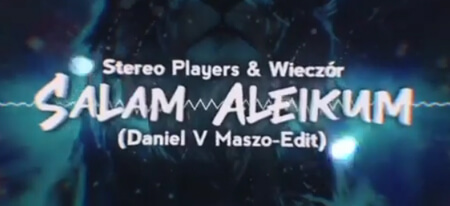 Stereo Players & Wieczór - Salam Aleikum (Daniel V Maszo-Edit)