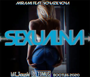 MIRAMI ft. VovaZiLVova - Sexualna Niebezpieczna (WiT_kowski x DJ TomUś Bootleg 2020)