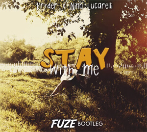 Kryder x Nino Lucarelli - Stay With Me (FUZE BOOTLEG)