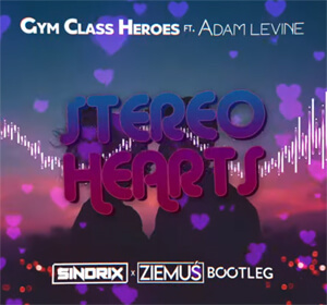 Gym Class Heroes ft. Adam Levine - Stereo Hearts (Sindrix & Ziemuś Bootleg 2021)