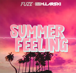 FUZE & DJ MULARSKI - SUMMER FEELING (REMIX)