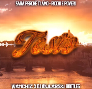 Sarà perchè ti amo - Ricchi e poveri - testo (WANCHIZ x Dj Mularski Bootleg)
