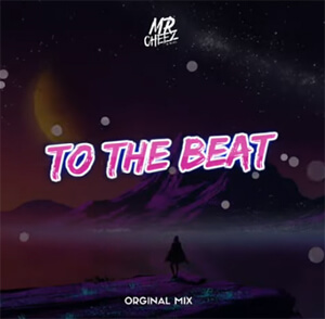 MR.CHEEZ - TO THE BEAT