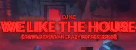 DJ KC - We Like The House (Fryta & PaulVanCrazy REFRESH 2021)