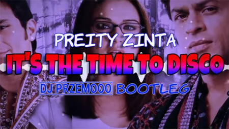 Preity Zinta - It's the Time to Disco (Dj Przemooo Bootleg)