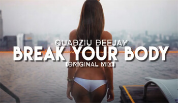 Quadziu DeeJay - Break Your Body (Original Mix)