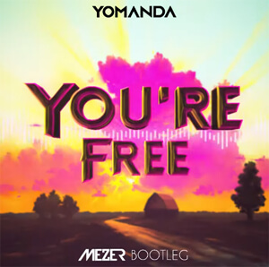 Yomanda - You're Free (MEZER BOOTLEG)