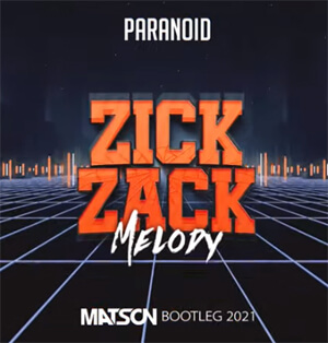 Paranoid - Zick Zack Melody (Matson Bootleg 2021)