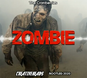 The Cranberries - Zombie (Creative Head's Bootleg 2020)