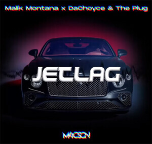 Malik Montana x DaChoyce & The Plug - Jetlag (M4CSON Bootleg 2022)