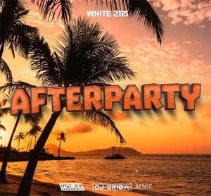 White 2115 - Afterparty (WOJTULA & DJ SKIBA REMIX)