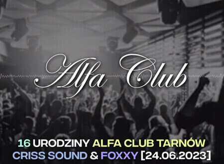 CRISS SOUND & FOXXY - ALFA CLUB TARNÓW - 16 URODZINY (24.06.2023)