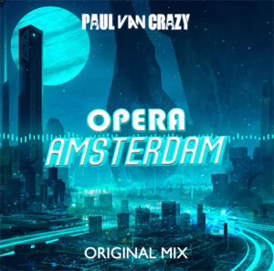 PaulVanCrazy - Opera Amsterdam 2k22 (Original Mix)