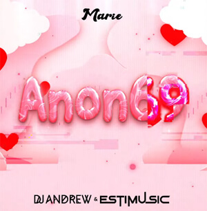 Marie - Anon69 (DJ ANDREW x ESTIMUSIC REMIX)