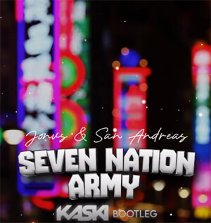 JONVS & San Andreas - Seven Nation Army (Kaski Bootleg)