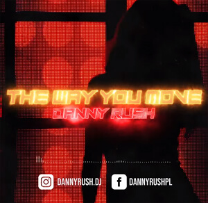 Danny Rush - The Way You Move (Original Mix)