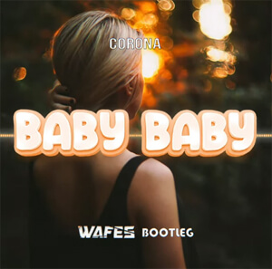 Corona - Baby Baby (WAFES Bootleg)