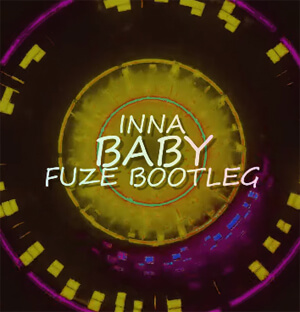 Inna - Baby (FUZE BOOTLEG)
