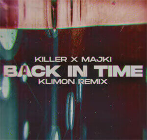 DJ Killer x Majki - Back in Time (DJ Klimon Remix)