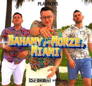 PLAYBOYS - Bahamy, Morze, Miami (DJ SKIBA BOOTLEG)