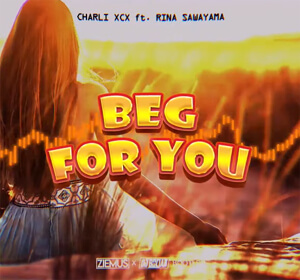 Charli XCX - Beg For You feat. Rina Sawayama (ZIEMUŚ & DJ BOCIAN BOOTLEG 2022)
