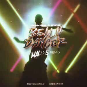 Imanbek & BYOR - Belly Dancer (MALOS Remix 2022)