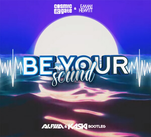 Cosmic Gate & Emma Hewitt - Be Your Sound (Kaski & ALPHA Bootleg)