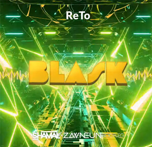 ReTo - Blask (SHAMAL & ZAWNEUN BOOTLEG)