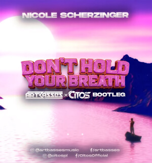 Nicole Scherzinger - Dont Hold Your Breath (Artbasses x Citos Bootleg)