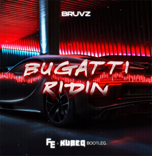 Bruvz - Bugatti Ridin (Fleyhm x Kubeq Bootleg) 2022