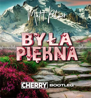 MATT PALMER - Była Piękna (CHERRY Bootleg)