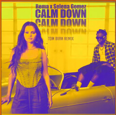 Rema, Selena Gomez - Calm Down (TOM BVRN Remix)
