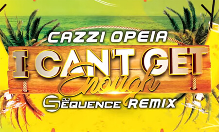 Cazzi Opeia - I Can't Get Enough (Dj Sequence Remix)