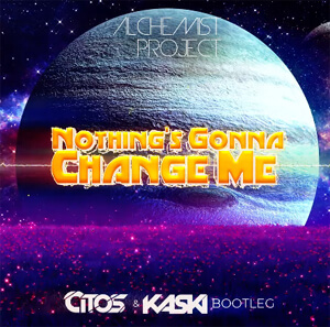 Alchemist Project - Nothing's Gonna Change Me (Citos & Kaski Bootleg)