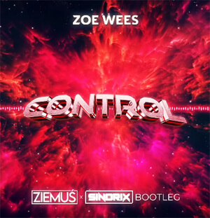 Zoe Wees - Control (ZIEMUŚ x SINDRIX BOOTLEG) 2023