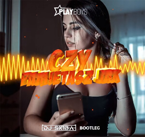 PLAYBOYS - Czy pamiętasz jak (DJ SKIBA BOOTLEG)