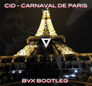 CID - CARNAVAL DE PARIS (BVX BOOTLEG)