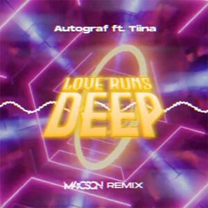 Autograf ft. Tiina - Love Runs Deep (M4CSON REMIX)