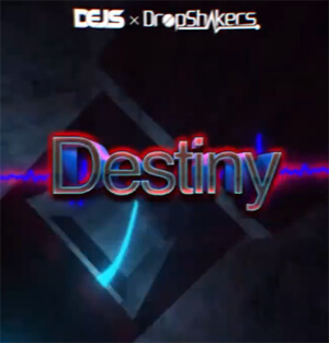 DEJS & Dropshakers - Destiny (Original Mix)