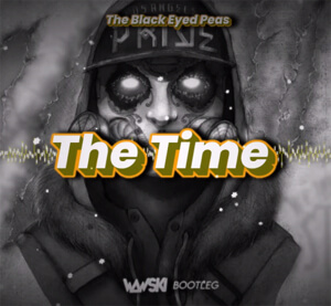 The Black Eyed Peas - The Time (Wawski 'JECHANA' Bootleg)