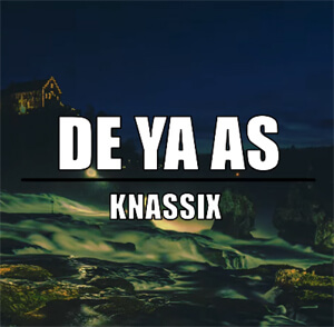 KNASSIX - DE YA AS (ORIGINAL MIX)