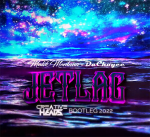 Malik Montana x DaChoyce - Jetlag (Creative Heads Bootleg 2022)