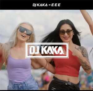 DJ Kaka - E E E (Original Mix)