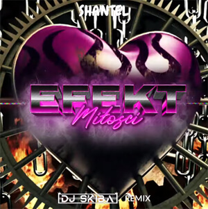 ShanteL - Efekt Miłości (DJ SKIBA EXTENDED REMIX)