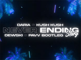 Daria & Kush Kush - Never Ending Story (DEWSKI & PAVV BOOTLEG)