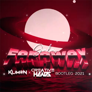 Gala - Faraway (Klimon x Creative Heads Bootleg 2021)