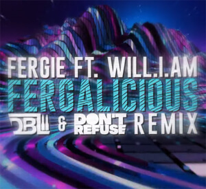 Fergie ft. Will.I.Am - Fergalicious (DBL & DON'T REFUSE Remix)