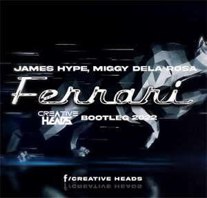James Hype, Miggy Dela Rosa - Ferrari (Creative Heads Bootleg 2022)