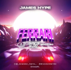 James Hype - Ferrari (CAZZ x Brandon Hertz Bootleg)